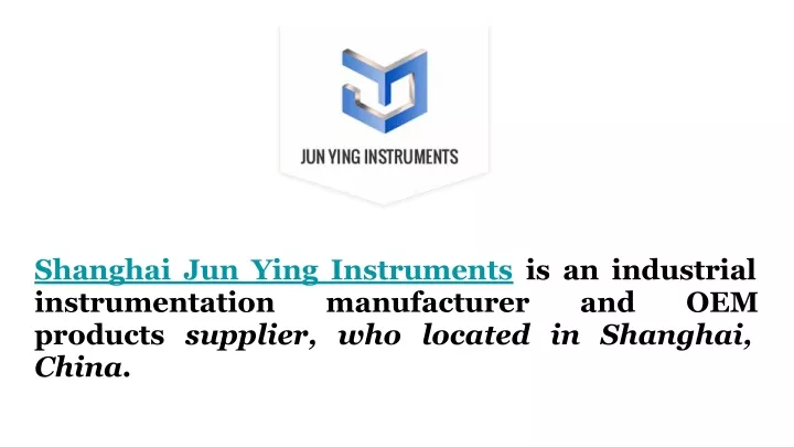 shanghai jun ying instruments is an industrial