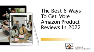 The Best 6 Ways To Get More Amazon Product Reviews In 2022
