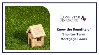 Know the Benefits of Shorter Term Mortgage Loans