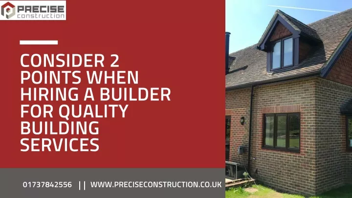 consider 2 points when hiring a builder