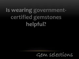 Govt. certified gemstones at Gem Selections