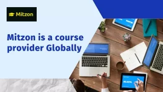 Mitzon is a course provider Globally