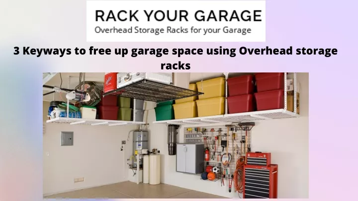3 keyways to free up garage space using overhead