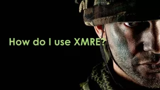 How do I use XMRE