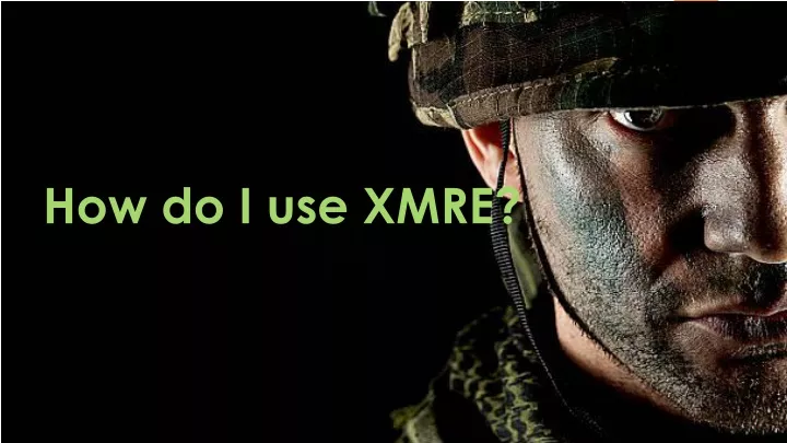 how do i use xmre