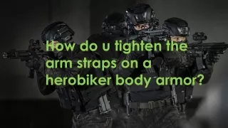 How do u tighten the arm straps on