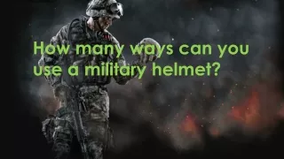 How many ways can you use a military