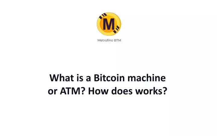 what is a bitcoin machine or atm how does works