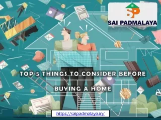 Top 5 Things to Consider before Buying a Home_saipadmalaya
