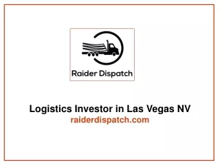 Logistics Investor in Las Vegas NV - www.raiderdispatch.com