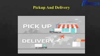 pickup and delivery
