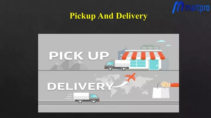 pickup and delivery