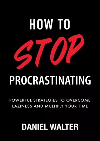 epub download How to Stop Procrastinating: Powerful Strategies to Overcome Laziness and Multiply Your Time Full