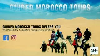 Guided Morocco Tours Offers You The Possibility To Explore Tangier & Marrakech