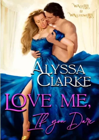 (READ-PDF!) Love Me, If You Dare (Wagers and Wallflowers #1) Full