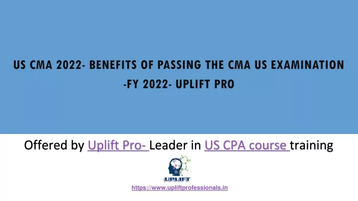 us cma 2022 benefits of passing the cma us examination fy 2022 uplift pro