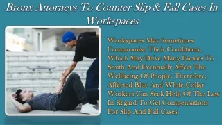 Bronx Attorneys To Counter Slip & Fall Cases In Workspaces
