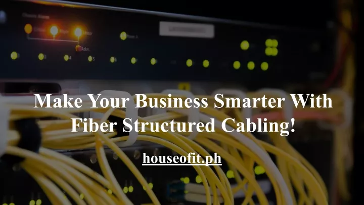 make your business smarter with fiber structured