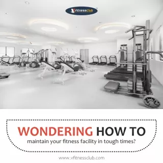 Wondering how to maintain your fitness facility in tough times