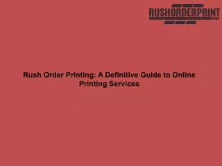 Rush Order Printing A Definitive Guide to Online Printing Services