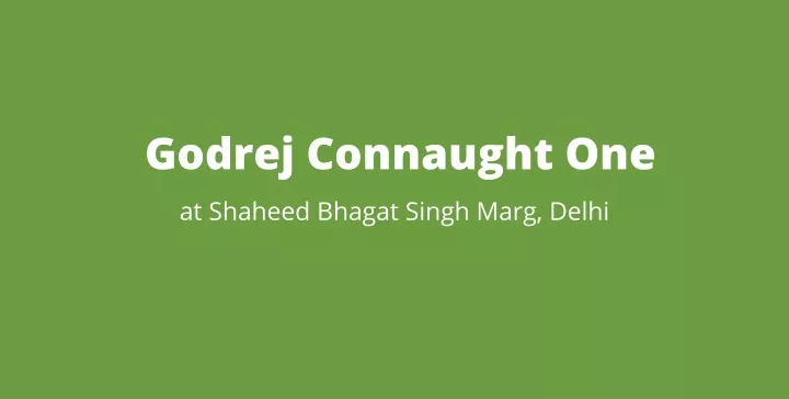 godrej connaught one at shaheed bhagat singh marg