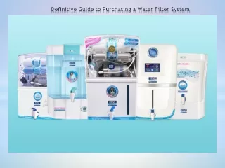 definitive guide to purchasing a water filter system