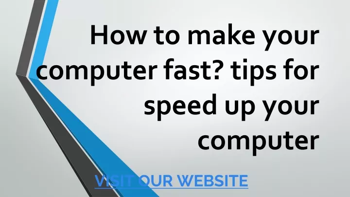 how to make your computer fast tips for speed