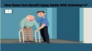 How Home Care Benefit Aging Adults With Alzheimer’s_