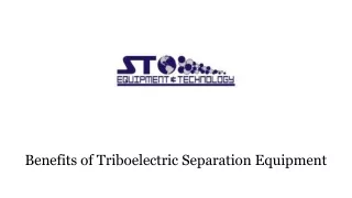Benefits of triboelectric separation equipment.pptx