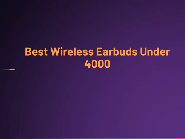 best wireless earbuds under 4000