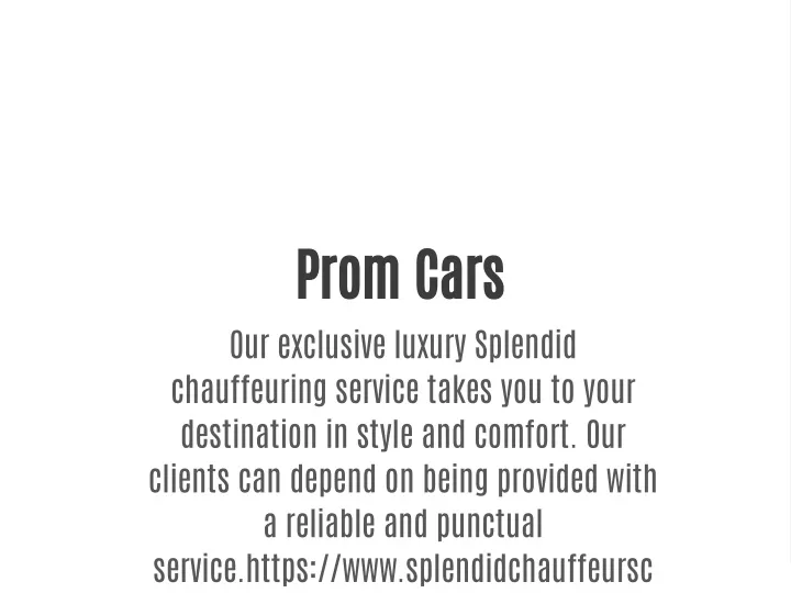 prom cars our exclusive luxury splendid