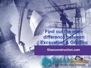 Find out the main difference between Excavating & Grading