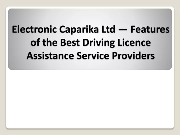 electronic caparika ltd features of the best driving licence assistance service providers