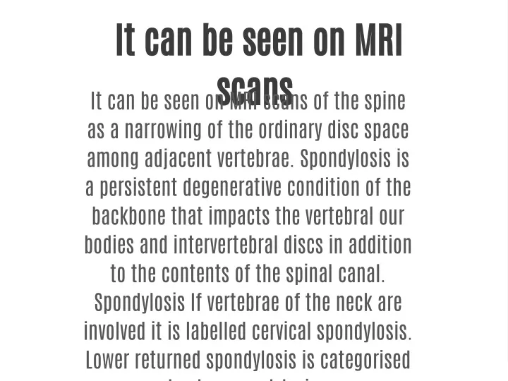 it can be seen on mri scans it can be seen