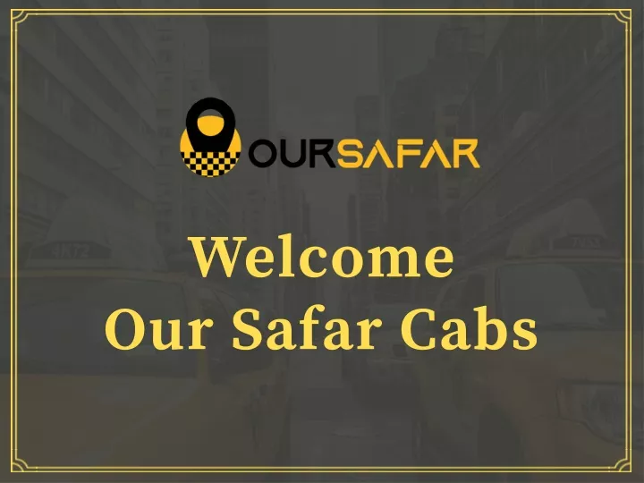 welcome our safar cabs