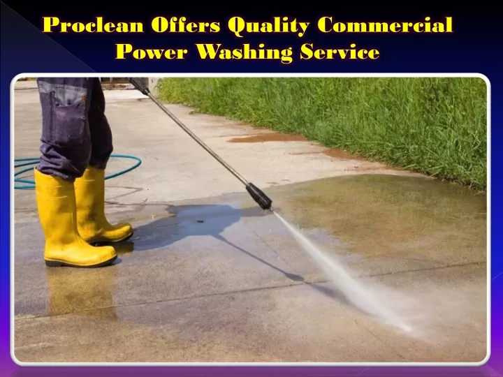 proclean offers quality commercial power washing