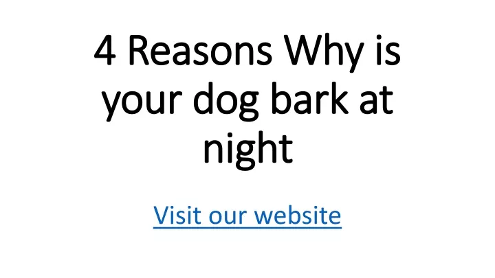 4 reasons why is 4 reasons why is your dog bark