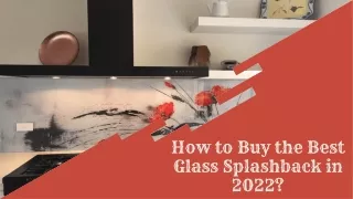 How to Buy the Best Glass Splashback in 2022