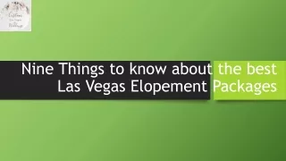 Nine Things to know about the best Las Vegas Elopement Packages
