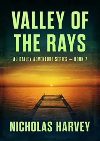 [Doc] Valley of the Rays  (A.J. Bailey Adventure #7) Full