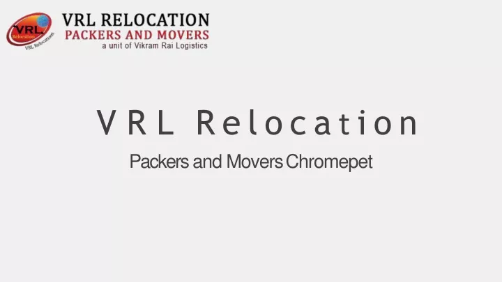 vrl reloca t ion packers and movers chromepet