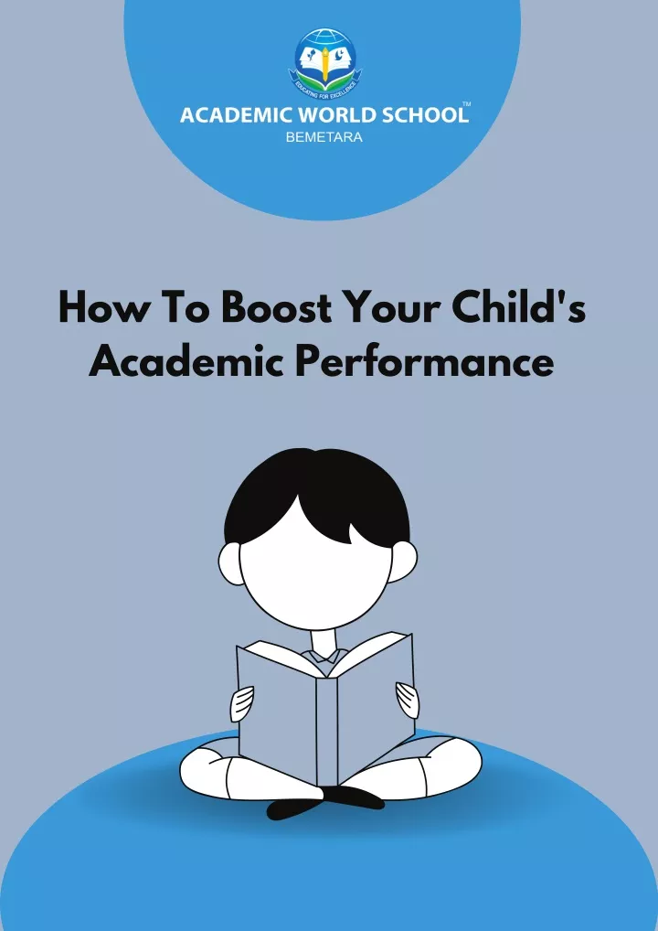 how to boost your child s academic performance