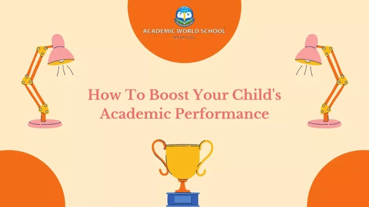 how to boost your child s academic performance