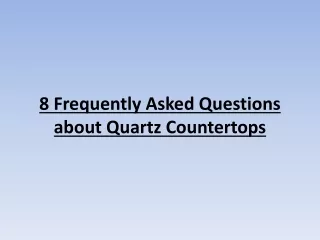 8 Frequently Asked Questions About Quartz Countertops