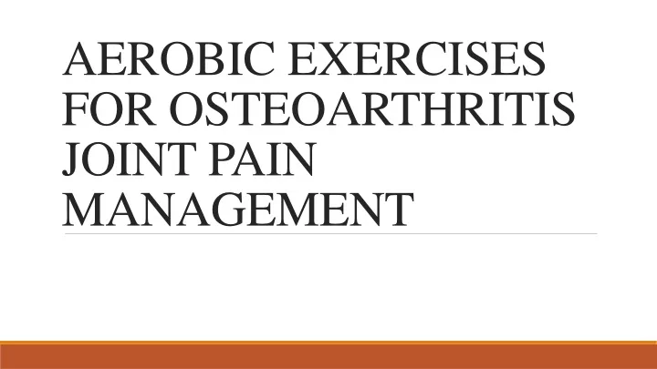 aerobic exercises for osteoarthritis joint pain management