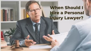 When Should I Hire a Personal Injury Lawyer?