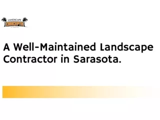 A Well-Maintained Landscape Contractor in Sarasota.
