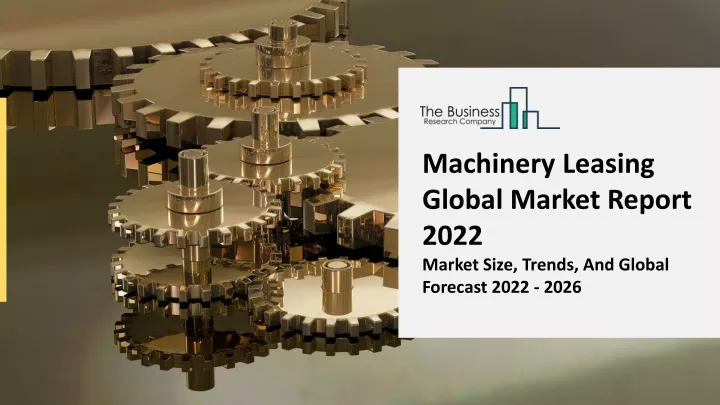 machinery leasing global market report 2022