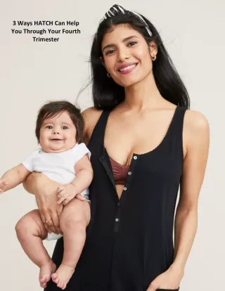 3 Ways HATCH Can Help You Through Your Fourth Trimester