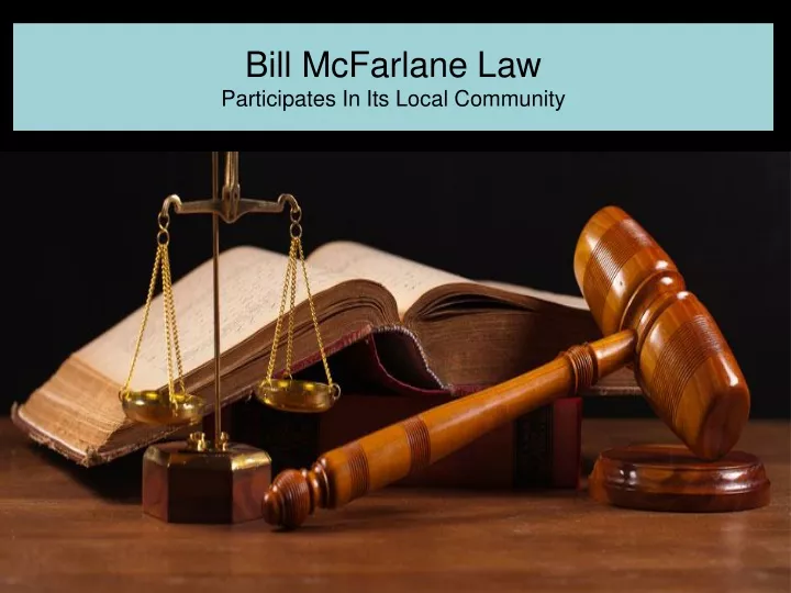 bill mcfarlane law participates in its local community